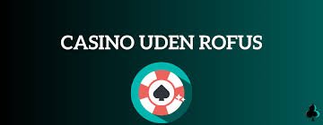 Trustly Casino Uden Rufus Din Guide til Sikker Spiloplevelse